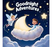 Goodnight Adventures: A Magical Bedtime Journey (Bedtime Treasures)