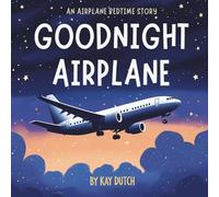 Goodnight Airplane, Airplane Book For Kids: Airplane Bedtime Story