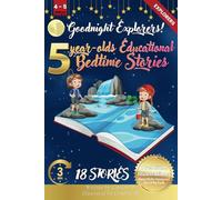 Goodnight Explorers: 5-Year-Old’s Educational Bedtime Stories with Premium Illustrations: A Journey Across Cultures and Famous Wonders for Little ... Bedtime Story Collection for 1 - 5 Year Olds)