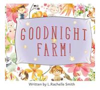 Goodnight Farm!