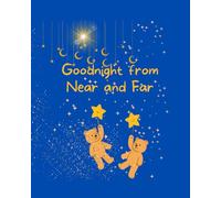 Goodnight from Near And Far: Bedtime Book for Children Ages1-5