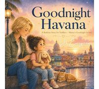 Goodnight Havana: A Bedtime Story for Toddlers · Mama's Goodnight Stories