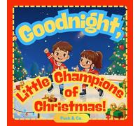 Goodnight, Little Champions of Christmas!: A Sweet Bedtime Story About Hockey for Little Champions