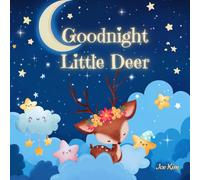 Goodnight Little Deer: A calming and cute bedtime story for toddlers