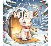 Goodnight, Little Dinosaurs: A Christmas Bedtime Story: A Calming Christmas Bedtime Story (Ages 2-5) (Goodnight My Holiday Friends)