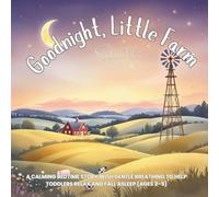 Goodnight, Little Farm: A Calming Bedtime Story with Gentle Breathing to Help Toddlers Relax and Fall Asleep (Ages 2-5): 23 (Good Night Adventures: ... Stories for Kids Who Love Animals and Nature)