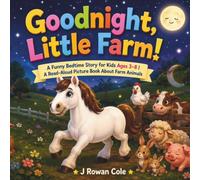Goodnight, Little Farm: A Funny Bedtime Story for Kids Ages 3-8 | A Read-Aloud Picture Book About Farm Animals