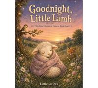 Goodnight, Little Lamb: 12 Bedtime Stories to Grow a Kind Heart