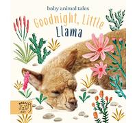Goodnight, Little Llama: A book about being a good friend (Baby Animal Tales)