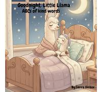Goodnight, Little Llama: A cute ABC bedtime story with kind loving words