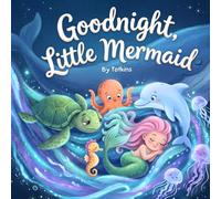 Goodnight, Little Mermaid: A Cozy Bedtime Story with Gentle Rhymes for Toddlers and Kids