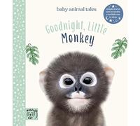 Goodnight, Little Monkey: Simple stories sure to soothe your little one to sleep (Baby Animal Tales)