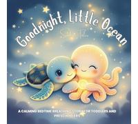 Goodnight, Little Ocean: A Calming Bedtime Breathing Story for Toddlers and Preschoolers: 24 (Good Night Adventures: Soothing Bedtime Stories for Kids Who Love Animals and Nature)