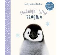 Goodnight, Little Penguin: A Board Book (Baby Animal Tales)