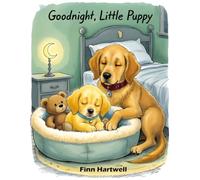 Goodnight, Little Puppy: A Sweet and Soothing Bedtime Book for Babies and Toddlers Ages 3-5