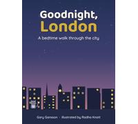 Goodnight, London: A Bedtime Walk Through the City (Goodnight Cities)