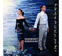 Goodnight Moonshine - I'm The Only One Who Will Tell
