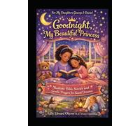 Goodnight, My Beautiful Princess: A Christian Bedtime Story Collection with Bible Stories, Gentle Prayers, and God's Love