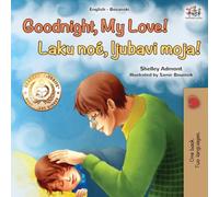 Goodnight, My Love! (English Bosnian Bilingual Children's Book) (English Bosnian Bilingual Collection)