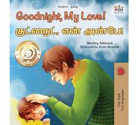 Goodnight, My Love! (English Tamil Bilingual Children’s Book) (English Tamil Bilingual Collection)