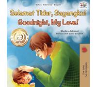 Goodnight, My Love! (Indonesian English Bilingual Book for Kids) (Indonesian English Bilingual Collection)