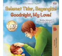 Goodnight, My Love! (Indonesian English Bilingual Book for Kids) (Indonesian English Bilingual Collection)