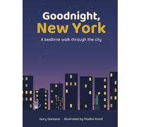 Goodnight, New York: A Bedtime Walk Through the City (Goodnight Cities)