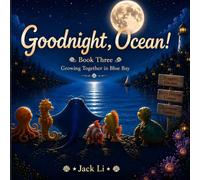 Goodnight, Ocean!: Growing Together in Blue Bay