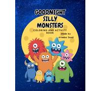 Goodnight Silly Monsters: Coloring and Activity Book (Silly Little Monsters Fun Activities)