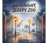 Goodnight, Sleepy Zoo: A Calming Bedtime Animal Story: 12 (Goodnight Little Animal)
