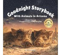 Goodnight Storybook with Animals in Arizona: A Good Night Book with Animals Featuring 15 Calming Bedtime & Reading Activities