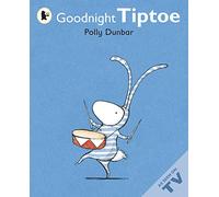 Goodnight Tiptoe (Tilly and Friends)