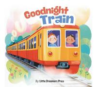 Goodnight Train: Trains Themed Story Book, Train Bedtime Book for Kids