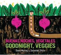 Goodnight, Veggies/Buenas noches, vegetales Board Book: Bilingual English-Spanish