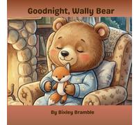 Goodnight, Wally Bear (Bramble's Forest Friends)