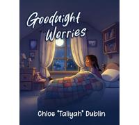 Goodnight Worries: a Bedtime Poem and Prayers Children's Book, Peaceful Sleep from Anxiety and Stress, ages 5-10