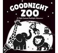 Goodnight Zoo: A High Contrast Flashlight Adventure