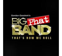 Goodwin, Gordon Big Phat - That's How We Roll