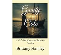 Goody Cole and Other Hampton Bedtime Stories (The Woods Devil and Other Northern Bedtime Stories Collection)