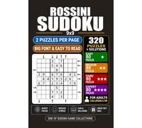 Goody The Smart Brain Rossini Sudoku 4 Levels: 320 Puzzles Rossini Sudoku Puzzles Book for Adults & Seniors 4 Levels: Easy Medium Hard and Expert 2 ... Page 6 Solutions per Page Pocket Size 6x9.