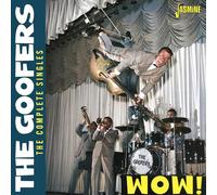 Goofers - Wow! The Complete Singles