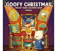 Goofy Christmas: Anti-Cozy Christmas Coloring Book for Adults, Woman and Teens with Cute Xmas Characters and Silly Cat Friends in Funny Moments