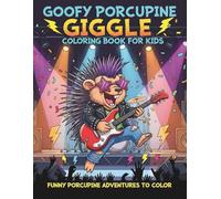 Goofy Porcupine Giggle Coloring Book for Kids: Funny Animal Adventures & Silly Scenes for Boys and Girls Ages 8-12