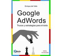 Google AdWords: Trucos y estrategias para el éxito (SIN COLECCION)