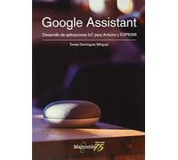 Google Assistant: Desarrollo De Aplicaciones Iot Para Arduino Y Esp826
