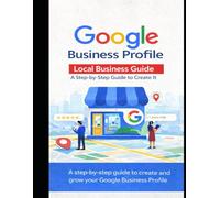 Google Business Profile: Local Business Guide