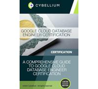 Google Cloud Database Engineer Certification: A Comprehensive Guide to Google Cloud Database Engineer Certification