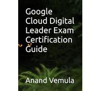 Google Cloud Digital Leader Exam Certification Guide