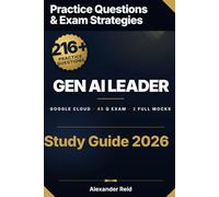 Google Cloud Generative AI Leader 2026 Study Guide: Complete Exam Prep for the Google Cloud Certified Generative AI Leader Certification (Alexander Reid Privacy Track)