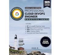 GOOGLE CLOUD PROFESSIONAL CLOUD DEVOPS ENGINEER | MASTER THE EXAM (GCP PCD), 10 FULL LENGTH PRACTICE TESTS, 500 REAL-WORLD SCENARIO QUESTIONS, 490+ ... ALERTS, CONCISE AND CLEAR EXPLANATIONS